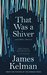 That Was a Shiver, and Other Stories by James Kelman