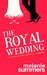 The Royal Wedding (Crown Jewels Romance, #2) by Melanie Summers