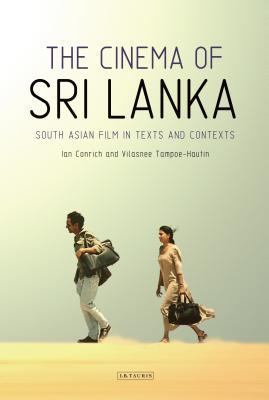 The Cinema of Sri Lanka: South Asian Film in Texts and Contexts