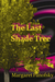 The Last Shade Tree by Margaret Panofsky