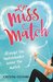 Miss Match Always the matchmaker, never the match by Crystal Cestari