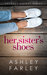 Her Sister's Shoes (Sweeney Sisters #1) by Ashley Farley
