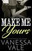 Make Me Yours (Bridgewater County #5) by Vanessa Vale