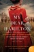 My Dear Hamilton by Stephanie Dray My Dear Hamilton by Stephanie Dray