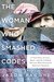 The Woman Who Smashed Codes: A True Story of Love, Spies, and the Unlikely Heroine Who Outwitted America's Enemies
