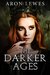 The Darker Ages by Aron Lewes