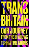 Trans Britain: Our Journey from the Shadows