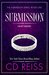 Submission (Submission, #1; Songs of Submission, #1-3) by C.D. Reiss