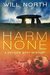 Harm None (Davies & West Mystery, #1) by Will North