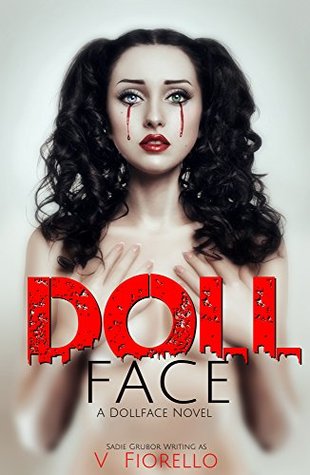 Doll Face A Doll Face Novel (The Doll Face Series Book 1) by Sadie Grubor