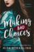 Making Bad Choices by Rita Stradling