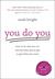You Do You How to Be Who You Are and Use What You've Got to Get What You Want by Sarah Knight
