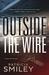Outside the Wire (A Pacific Homicide, #2) by Patricia Smiley
