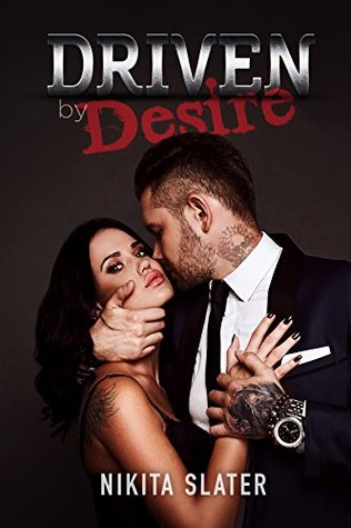 Driven by Desire by Nikita Slater