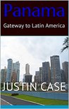 Panama: Gateway to Latin America