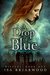 A Drop of Blue Rifters Book One by Isa Briarwood