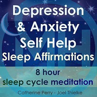 Depression Anxiety Self Help Sleep Affirmations By Joel Thielke Depression Anxiety Self Help Sleep Affirmations By Joel Thielke