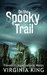 On the Spooky Trail Travels in Supernatural Wales by Virginia King