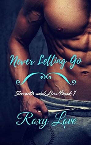 never-letting-go-secrets-and-lies-book-1