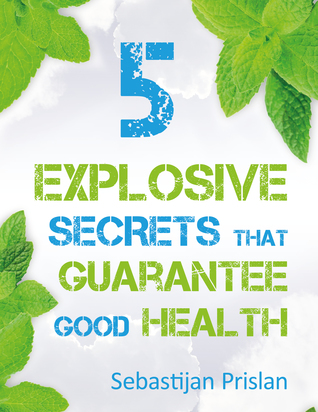 5-explosive-secrets-that-guarantee-good-health