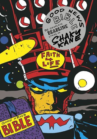Good News Bible: The Complete Deadline Strip of Shaky Kane