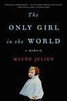 The Only Girl in the World: A Memoir