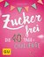 Zuckerfrei Die 40 Tage-Challenge by Hannah Frey