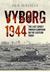 Vyborg 1944 The Last Soviet-Finnish Campaign on the Eastern Front by Bair Irincheev