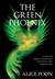 The Green Phoenix A Novel of the Woman Who Re-Made Asia, Empress Xiaozhuang by Alice Poon