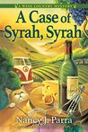 A Case of Syrah, Syrah: A Wine Country Mystery