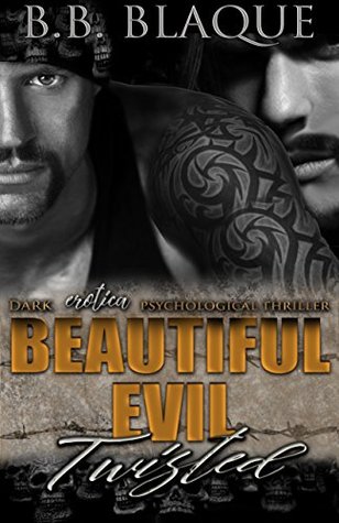 Beautiful Evil-Twisted Twisted by B.B. Blaque