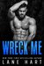 Wreck Me An Older Man/Younger Woman Standalone Romance by Lane Hart