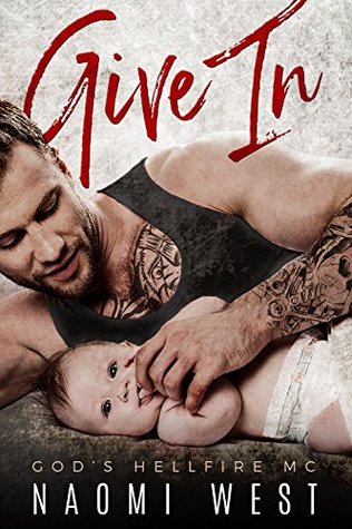 GIVE IN God's Hellfire MC by Naomi West