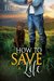 How to Save a Life (Howl at the Moon, #4) by Eli Easton