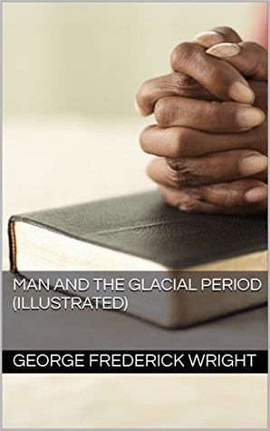 man-and-the-glacial-period-illustrated