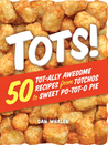 Tots!: A Cookbook