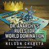 Dr. Anarchy's Rules For World Domination: (Or How I Became God-Emperor Of Rhode Island)