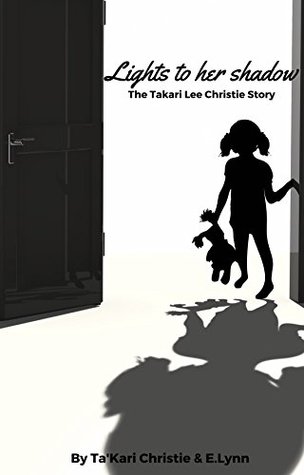 Takari Lee Book Lights To A Shadow Best Lights To Her Shadow The Ta'kari Lee Christie Story By Ta'kari Christie Takari Lee Book Lights To A Shadow Best Lights To Her Shadow The Ta'kari Lee Christie Story By Ta'kari Christie