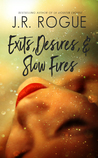 Exits, Desires, & Slow Fires