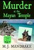 Murder at the Mayan Temple (Starling and Swift Mystery #1) by M.J. Mandrake