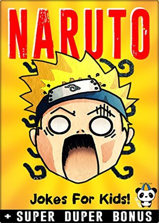Naruto 100 Funny Jokes And Memes For Children Naruto Memes Parody Book Super Bonus By Lullaby Panda Naruto 100 Funny Jokes And Memes For Children Naruto Memes Parody Book Super Bonus By Lullaby Panda