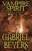 Vampire Spirit (Perpetual Creatures, #1) by Gabriel Beyers