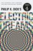 Philip K. Dick's Electric Dreams Volume 1 The stories which inspired the hit Channel 4 series by Philip K. Dick