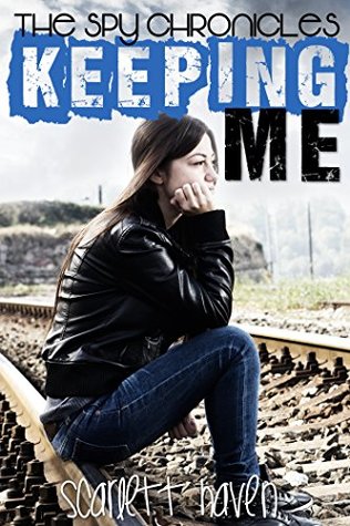 Keeping Me (Spy Chronicles Book 2)