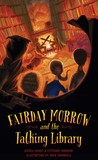 Fairday Morrow and the Talking Library (Fairday Morrow, #2)