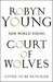 Court of Wolves (New World Rising #2) by Robyn Young