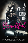 A Cruel Kind of Beautiful (Sex, Love, and Rock & Roll, #1)