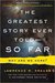 The Greatest Story Ever Told--So Far