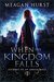 When the Kingdom Falls (Journey of an Arbais Mage, #1)