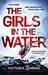 The Girls In The Water (Detectives King and Lane, #1) by Victoria Jenkins